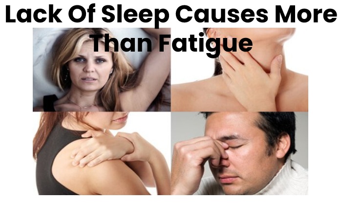 Lack Of Sleep Causes More Than Fatigue