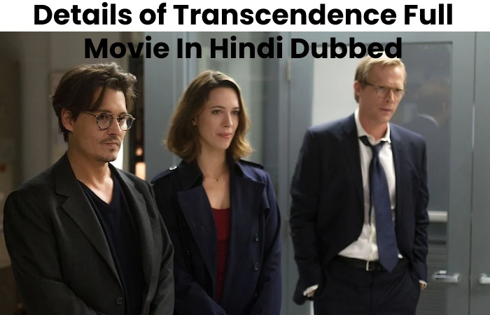 Details of Transcendence Full Movie In Hindi Dubbed