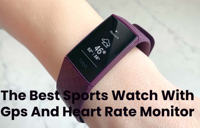 The Best Sports Watch With Gps And Heart Rate Monitor