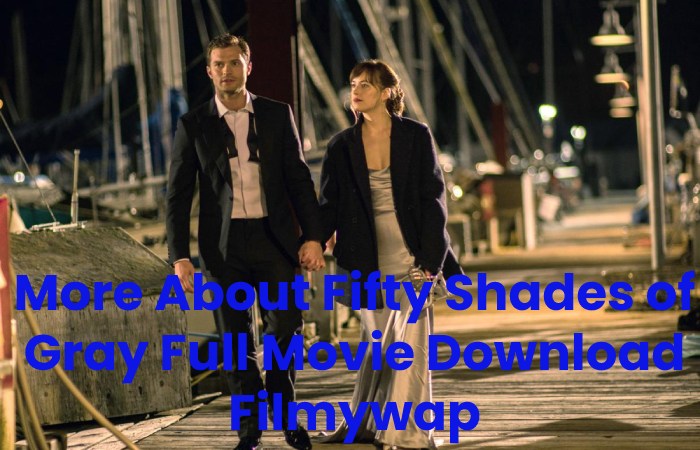 More About Fifty Shades of Gray Full Movie Download Filmywap