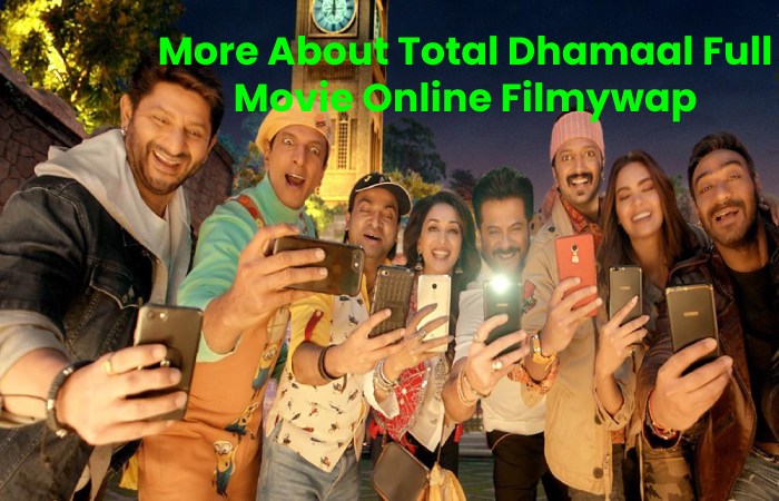 More About Total Dhamaal Full Movie Online Filmywap
