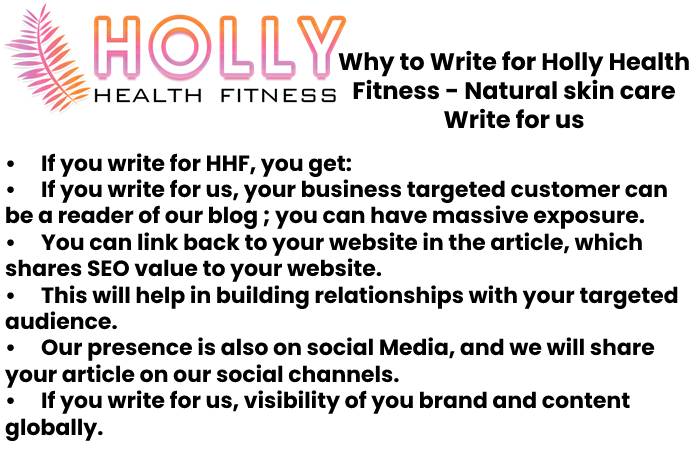 Why to Write for Holly Health Fitness - Natural skin care Write for us