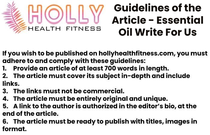 Guidelines of the Article - Essential Oil Write For Us Write For Us