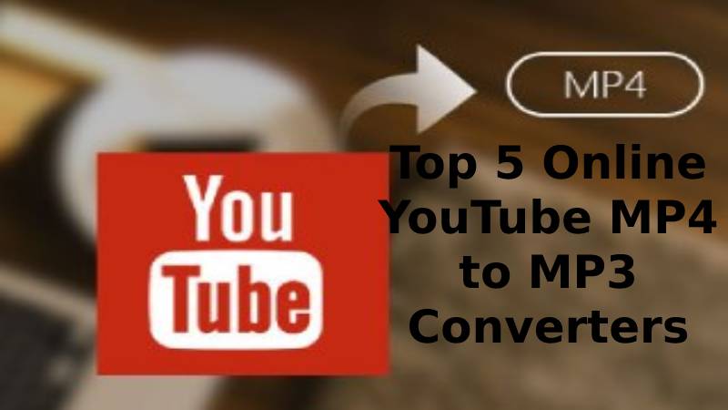 Top 5 Online YouTube MP4 to MP3 Converters