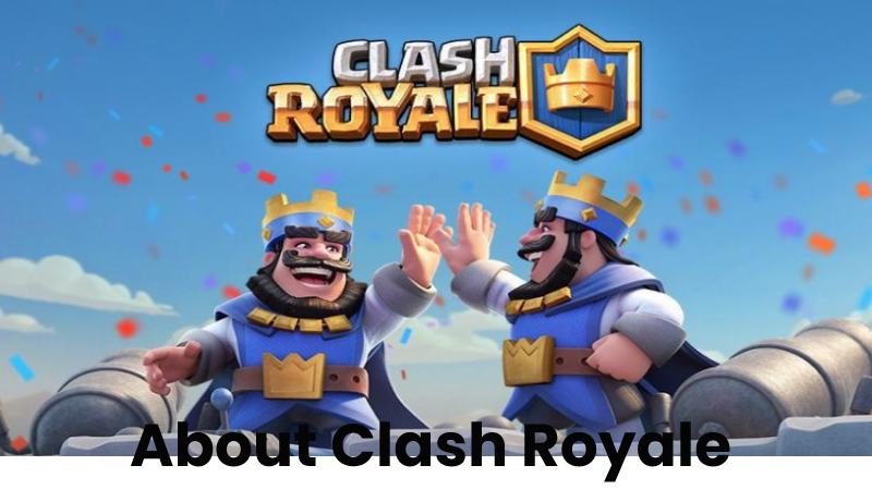 About Clash Royale