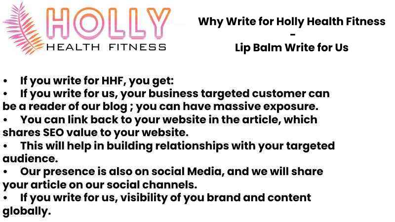 Why Write for Holly Health Fitness - Lip Balm Write for Us