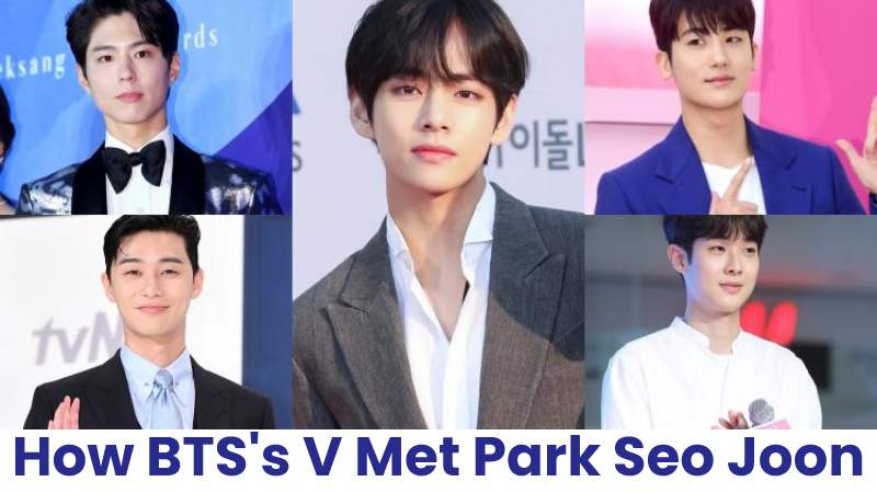 How BTS's V Met Park Seo Joon