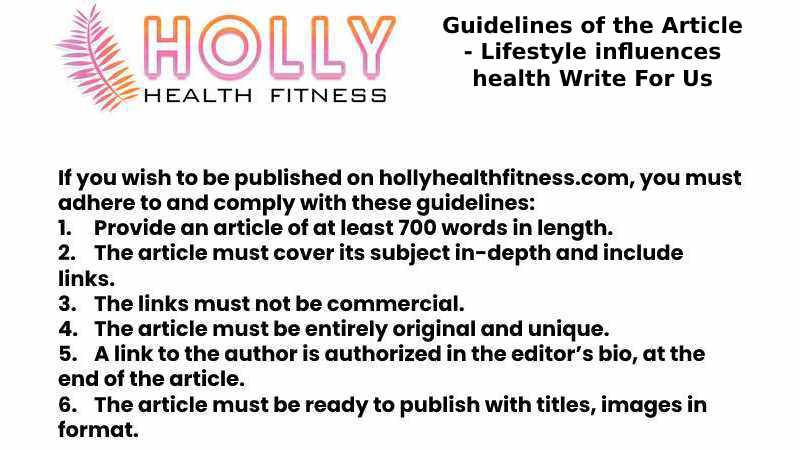 Guidelines of the Article - Lifestyle influences health Write For Us