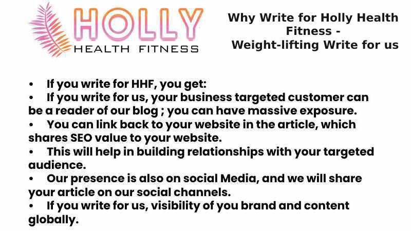 Why Write for Holly Health Fitness - Weight-lifting Write for us